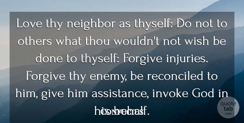 Confucius Quote About Forgive, Forgiveness, God, Love, Neighbor: Love Thy Neighbor As Thyself...