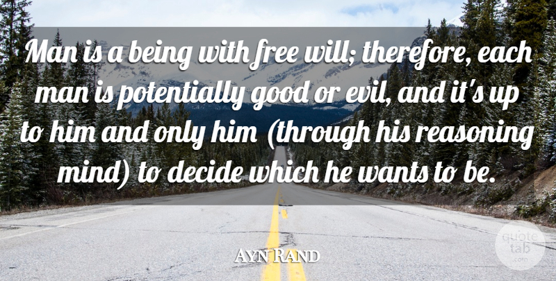 Ayn Rand Quote About Men, Evil, Mind: Man Is A Being With...