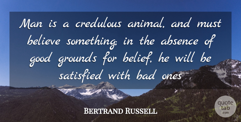 Bertrand Russell Quote About Fear, Believe, Men: Man Is A Credulous Animal...
