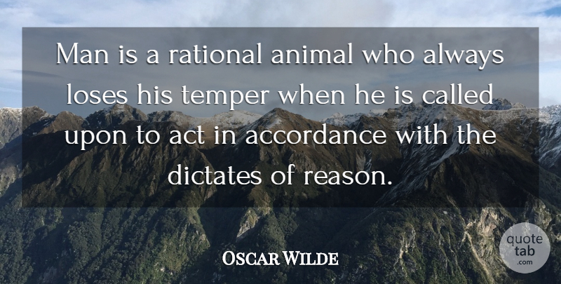 Oscar Wilde Quote About Humorous, Animal, Men: Man Is A Rational Animal...