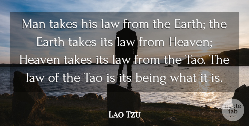 Lao Tzu Quote About Man, Takes: Man Takes His Law From...