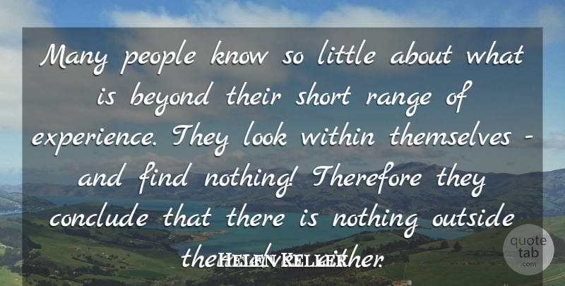 Helen Keller Quote About Motivational, People, Immature: Many People Know So Little...