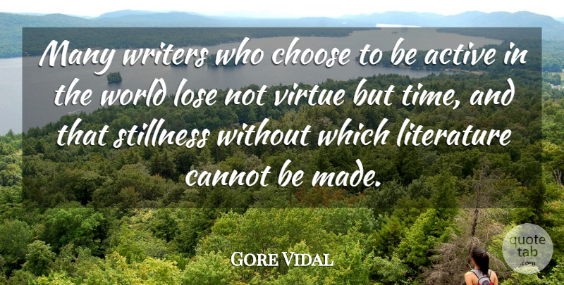 Gore Vidal Quote About Hygiene, Literature, World: Many Writers Who Choose To...