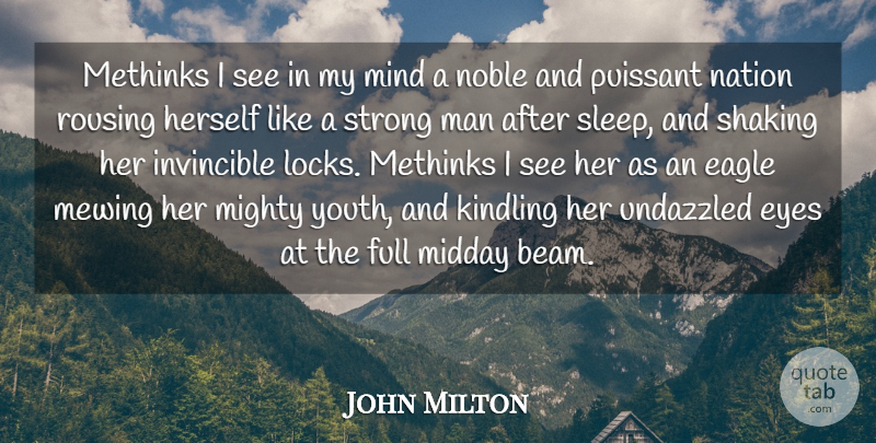 John Milton Quote About Strong, Sleep, Eye: Methinks I See In My...