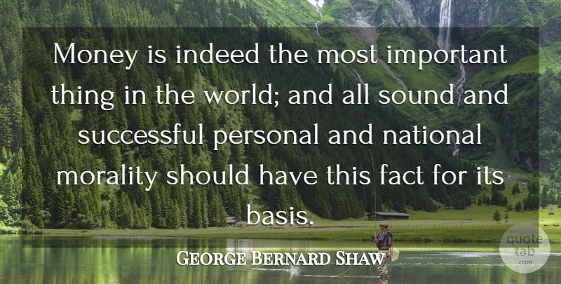 George Bernard Shaw Quote About Money, Successful, Should Have: Money Is Indeed The Most...
