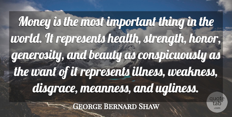 George Bernard Shaw Quote About Money, Generosity, Honor: Money Is The Most Important...