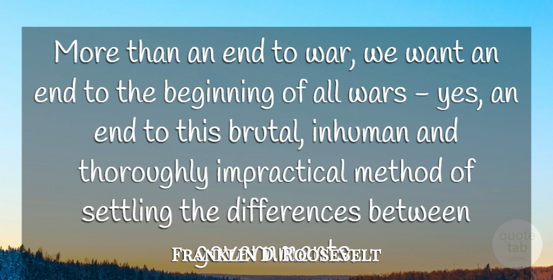 Franklin D. Roosevelt Quote About Peace, War, Government: More Than An End To...