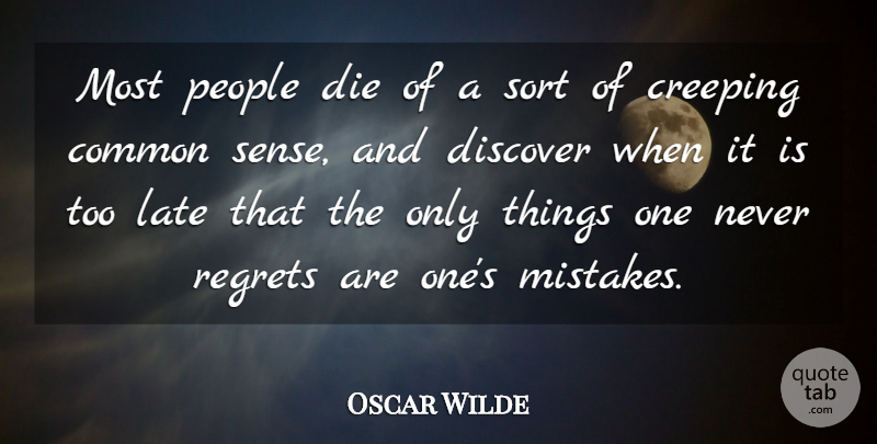 Oscar Wilde Quote About Inspirational, Life, Death: Most People Die Of A...