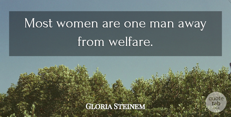 Gloria Steinem Quote About Equality, Men, Feminist: Most Women Are One Man...