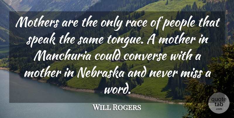 Will Rogers Quote About Mother, Race, People: Mothers Are The Only Race...
