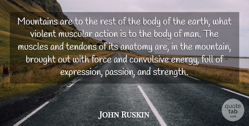 John Ruskin Quote About Passion, Men, Expression: Mountains Are To The Rest...