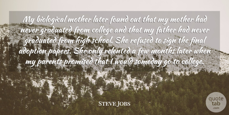 Steve Jobs Quote About Adoption, Biological, Few, Final, Found: My Biological Mother Later Found...