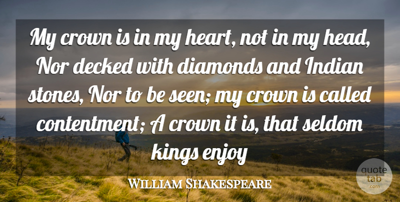 William Shakespeare Quote About Crown, Diamonds, Enjoy, Indian, Kings: My Crown Is In My...