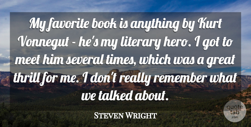 Steven Wright Quote About Book, Hero, Thrill: My Favorite Book Is Anything...