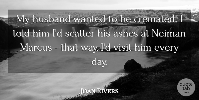 Joan Rivers Quote About Death, Husband, Ashes: My Husband Wanted To Be...
