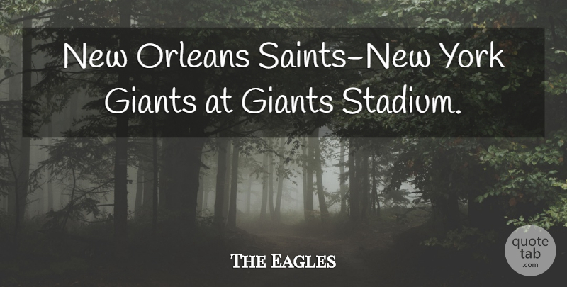 The Eagles Quote About Giants, Orleans, York: New Orleans Saints New York...