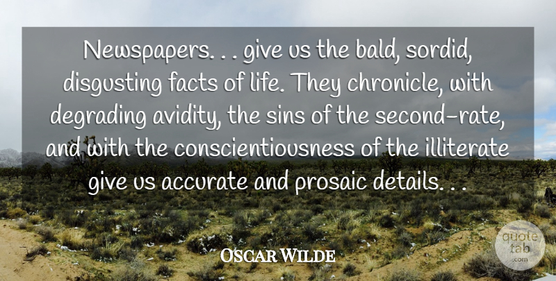 Oscar Wilde Quote About Giving, Facts, Details: Newspapers Give Us The Bald...