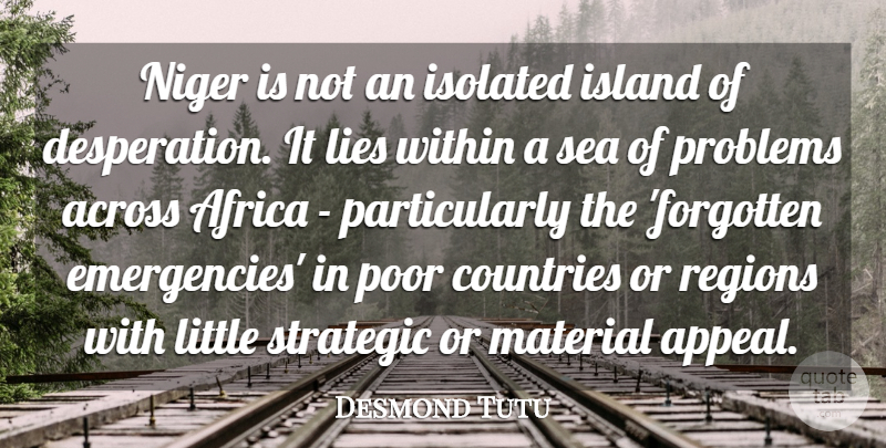 Desmond Tutu Quote About Country, Lying, Islands: Niger Is Not An Isolated...