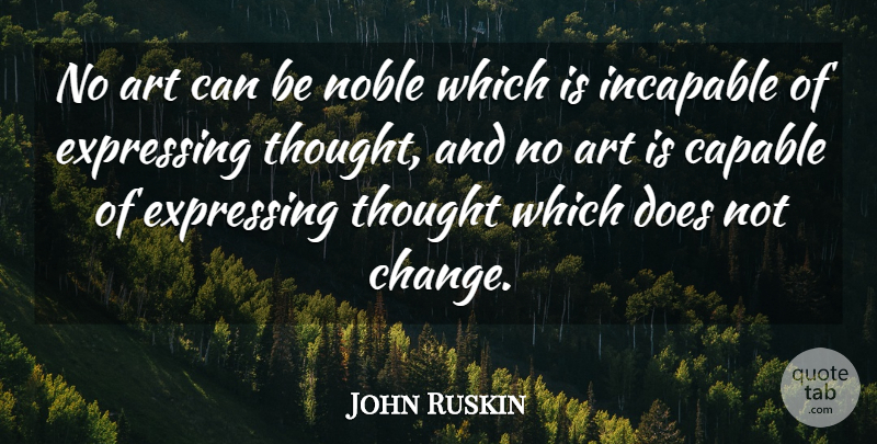 John Ruskin Quote About Art, Noble, Doe: No Art Can Be Noble...