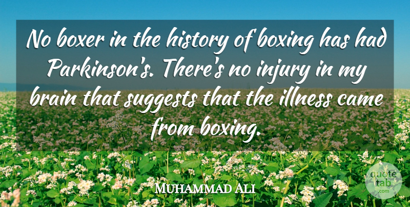 Muhammad Ali Quote About Boxing, Brain, Boxers: No Boxer In The History...