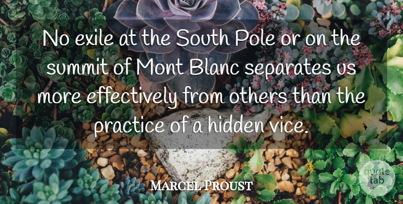 Marcel Proust Quote About Practice, Literature, Vices: No Exile At The South...
