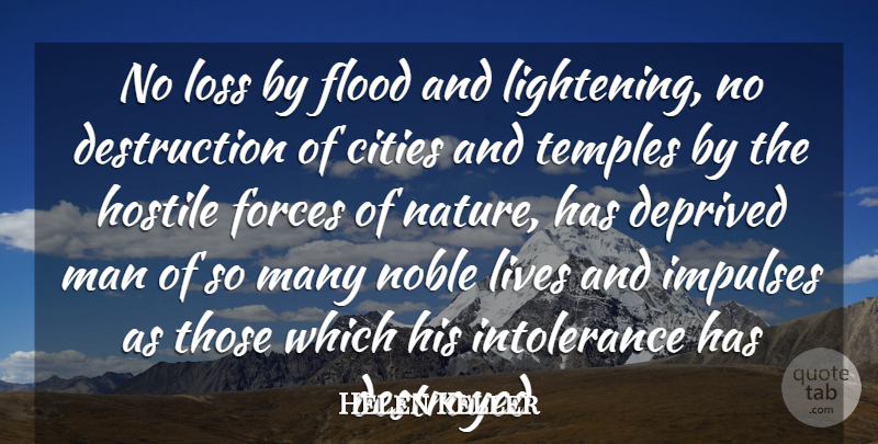 Helen Keller Quote About Cities, Deprived, Destroyed, Flood, Forces: No Loss By Flood And...