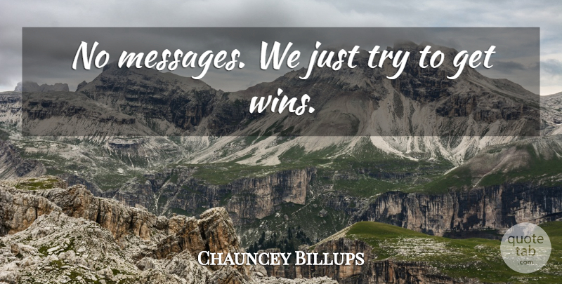 Chauncey Billups Quote About undefined: No Messages We Just Try...