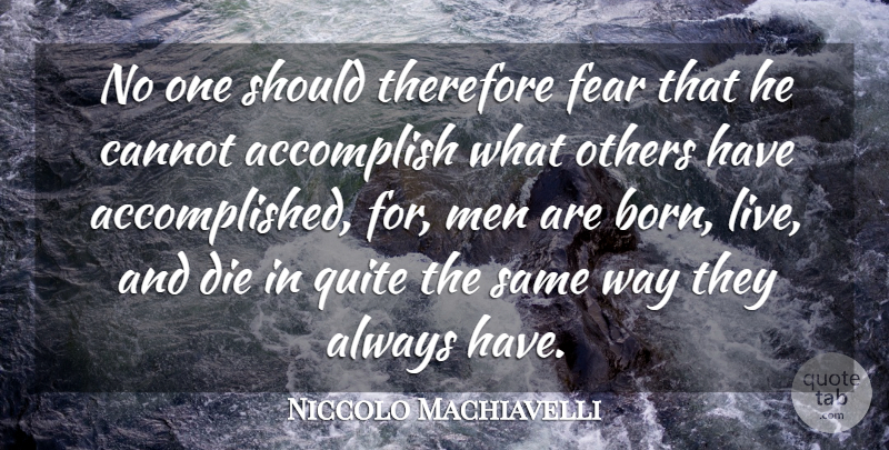 Niccolo Machiavelli Quote About Men, Way, Should: No One Should Therefore Fear...