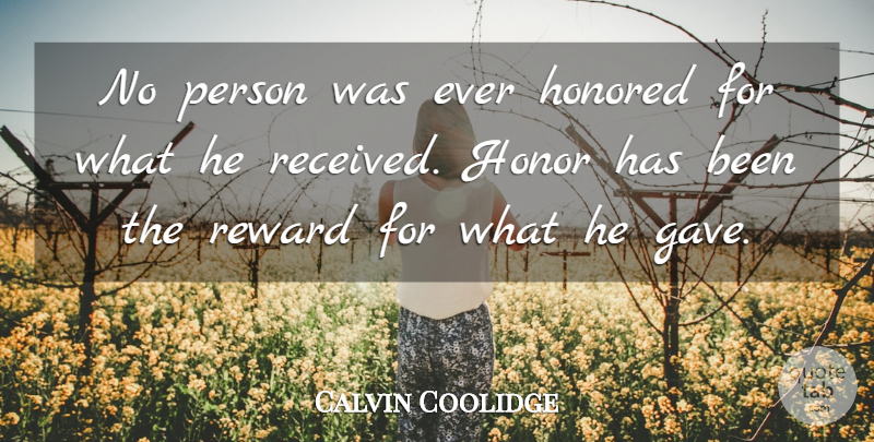 Calvin Coolidge Quote About Life, Leadership, Perseverance: No Person Was Ever Honored...