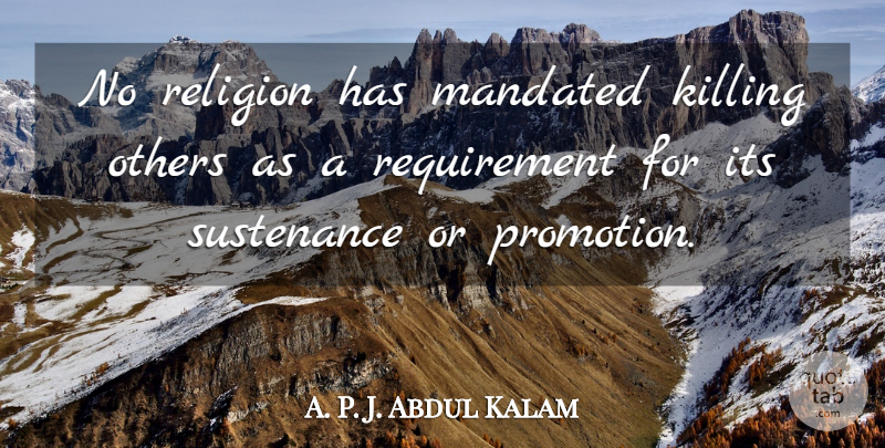 Abdul Kalam Quote About Killing Others, Requirements, Promotion: No Religion Has Mandated Killing...