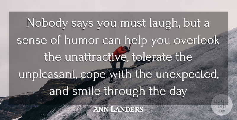 Ann Landers Quote About Fun, Laughing, Unattractive: Nobody Says You Must Laugh...