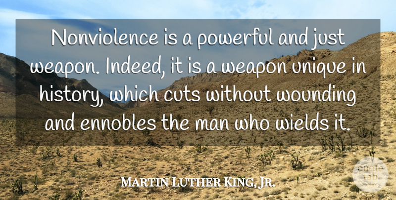 Martin Luther King, Jr. Quote About Cuts, History, Man, Weapon: Nonviolence Is A Powerful And...