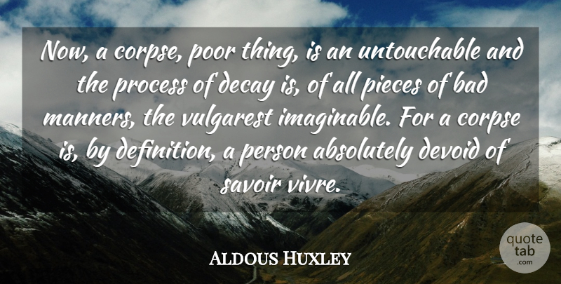 Aldous Huxley Quote About Death, Dying, Decay: Now A Corpse Poor Thing...