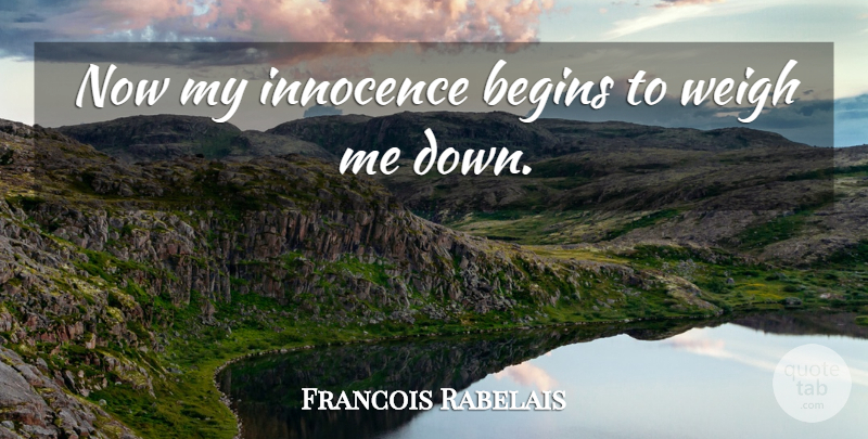 Jean Racine Quote About Innocence: Now My Innocence Begins To...