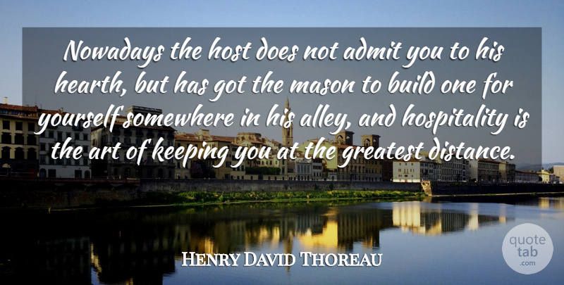 Henry David Thoreau Quote About Art, Distance, Doe: Nowadays The Host Does Not...