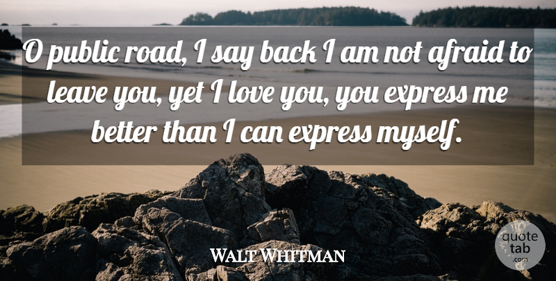 Walt Whitman Quote About Love, Travel, Tourism: O Public Road I Say...