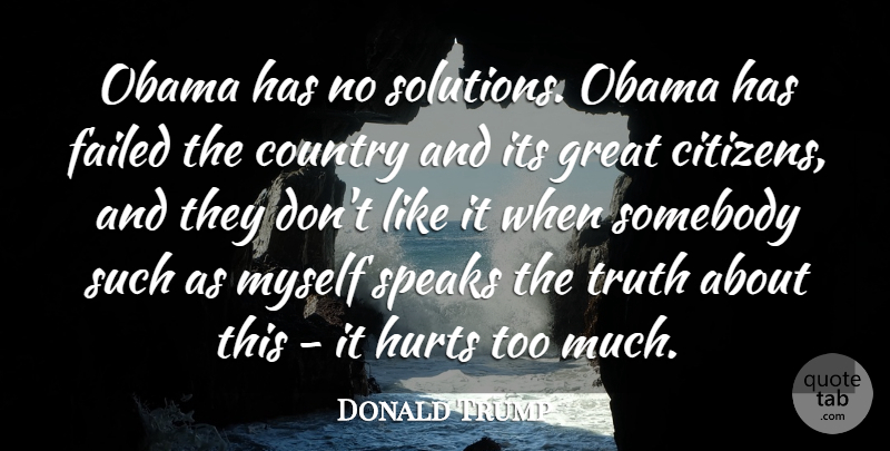 Donald Trump Quote About Country, Hurt, Citizens: Obama Has No Solutions Obama...