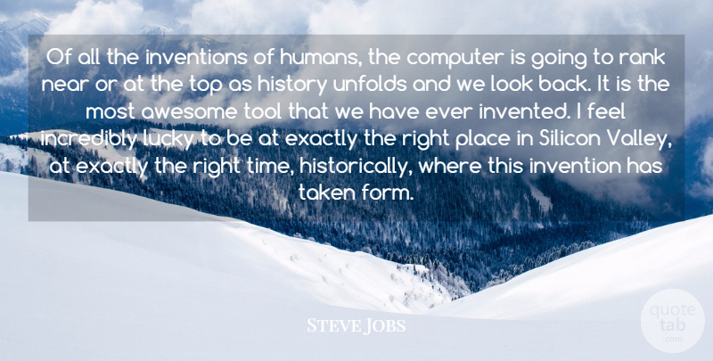 Steve Jobs Quote About Awesome, Computer, Exactly, History, Incredibly: Of All The Inventions Of...