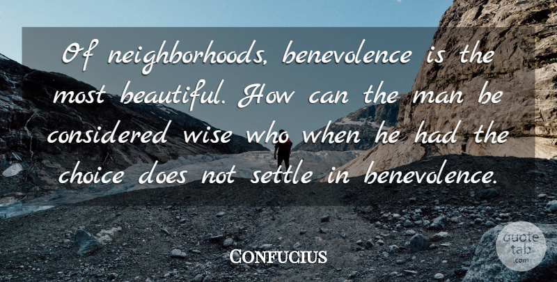 Confucius Quote About Beautiful, Wise, Men: Of Neighborhoods Benevolence Is The...