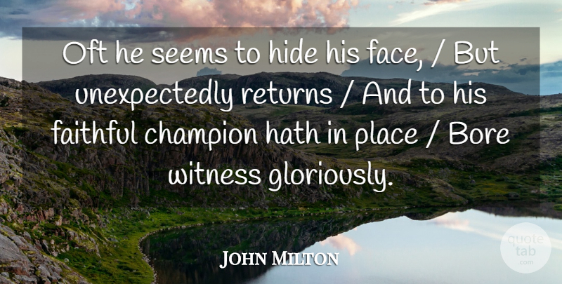 John Milton Quote About Bore, Champion, Faithful, Hath, Hide: Oft He Seems To Hide...