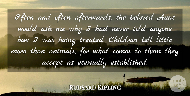 Rudyard Kipling Quote About Children, Aunt, Animal: Often And Often Afterwards The...