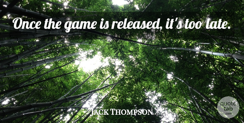 Jack Thompson Quote About Game: Once The Game Is Released...