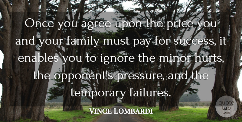 Vince Lombardi Quote About Inspirational, Motivational, Family: Once You Agree Upon The...