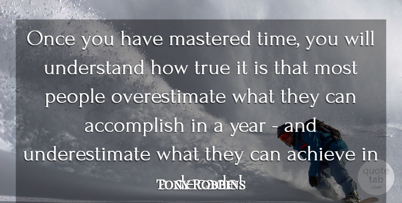 Tony Robbins Quote About Appreciation, Time, Years: Once You Have Mastered Time...