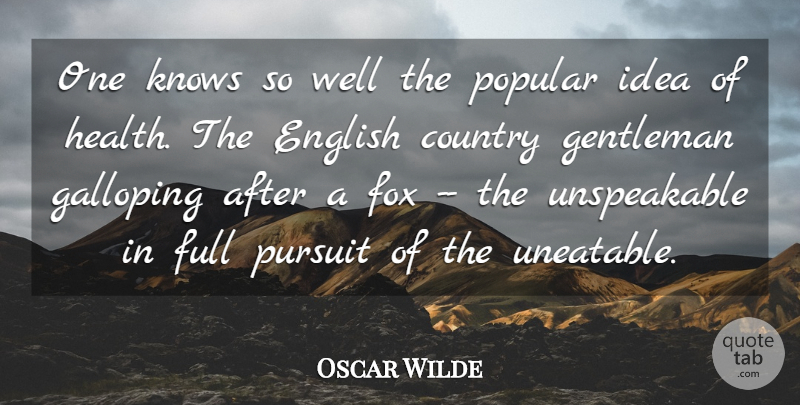 Oscar Wilde Quote About Country, English, Fox, Full, Galloping: One Knows So Well The...