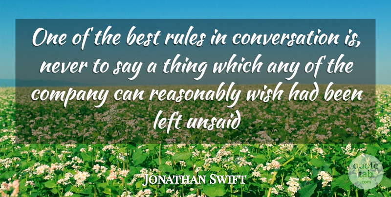 Jonathan Swift Quote About Best, Company, Conversation, Left, Reasonably: One Of The Best Rules...