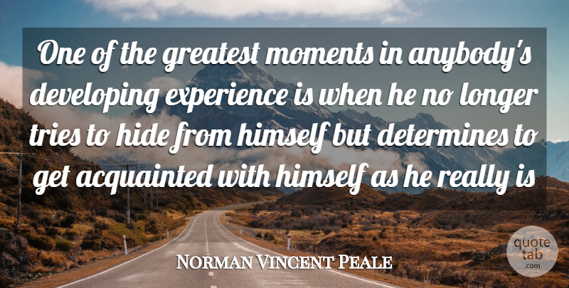 Norman Vincent Peale Quote About Motivational, Self Confidence, Abuse: One Of The Greatest Moments...
