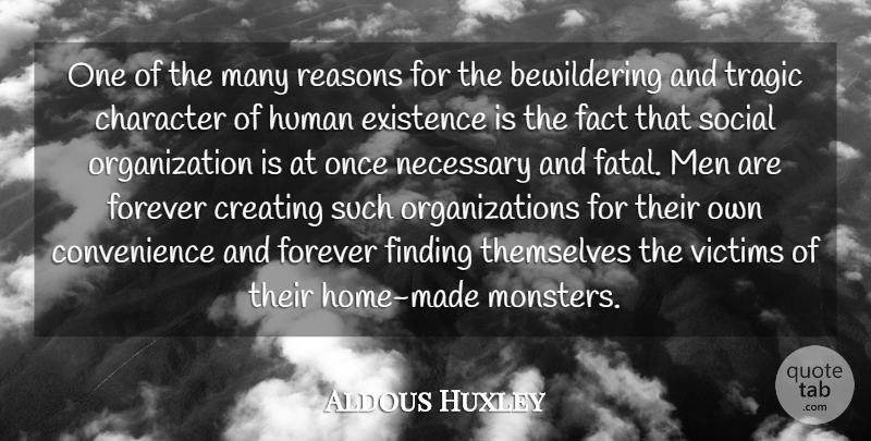 Aldous Huxley Quote About Character, Home, Men: One Of The Many Reasons...