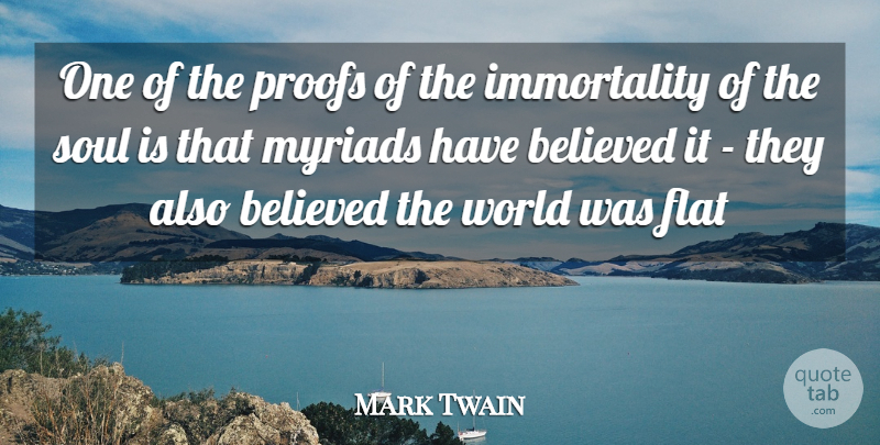 Mark Twain Quote About Soul, Religion, World: One Of The Proofs Of...