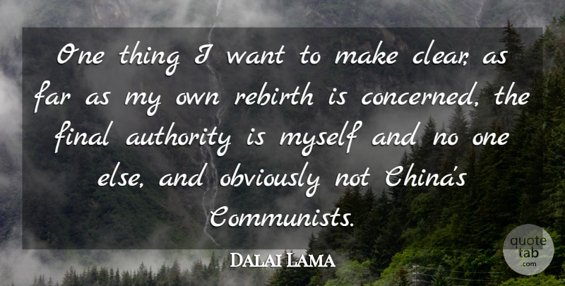 Dalai Lama Quote About Want, Finals, Rebirth: One Thing I Want To...